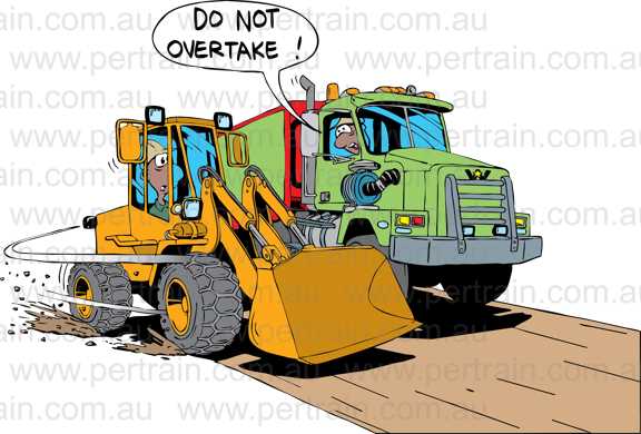 Do not overtake front end loader