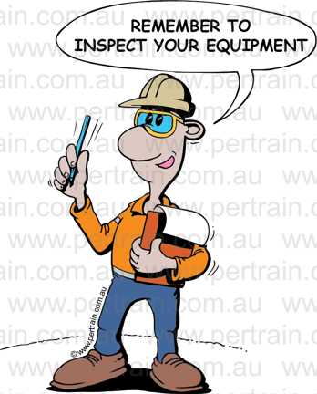 Remember to inspect equipment