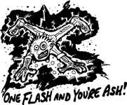 One flash and you are ash