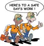 Here's to a safe day's work ug